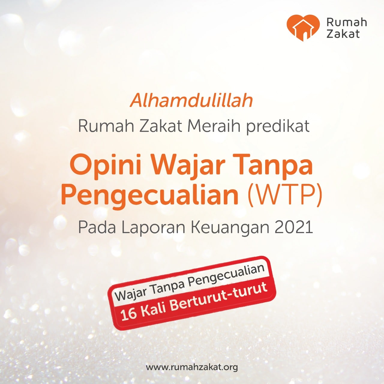  Laporan keuangan Rumah Zakat pada 2021 kembali meraih predikat opini Wajar Tanpa Pengecualian.