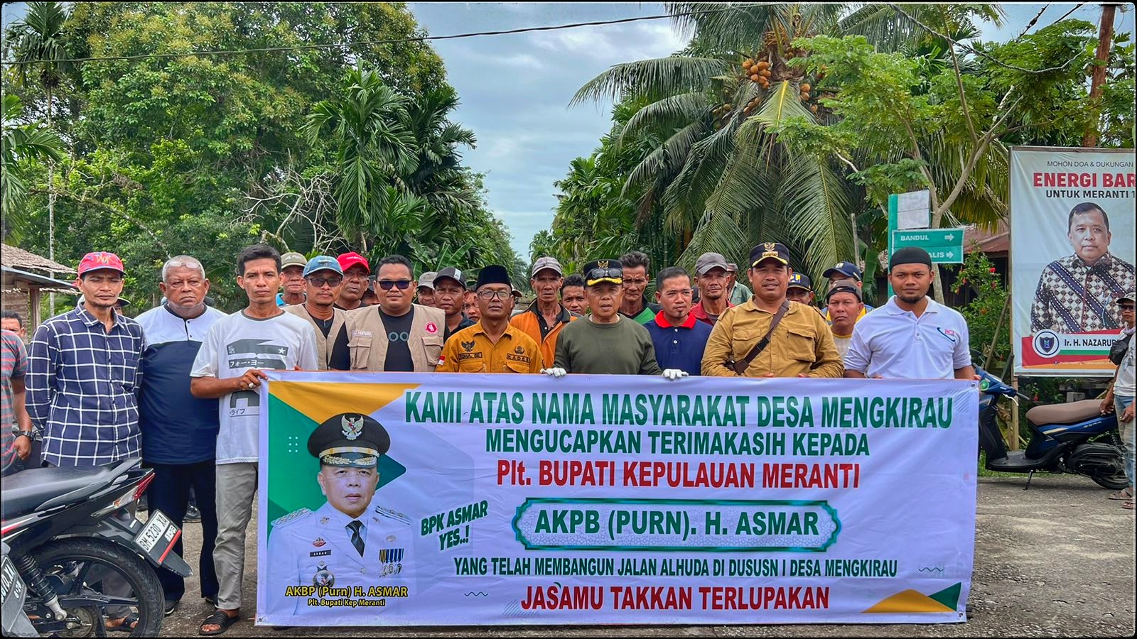 Ucapan terimakasih warga Desa Mengkirau kepada Plt Bupati Asmar yang telah membangun jalan